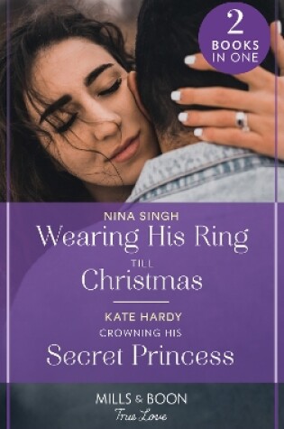 Cover of Wearing His Ring Till Christmas / Crowning His Secret Princess