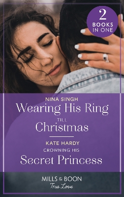 Book cover for Wearing His Ring Till Christmas / Crowning His Secret Princess