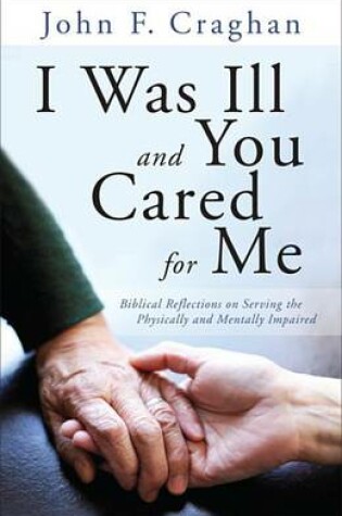 Cover of I Was Ill and You Cared for Me