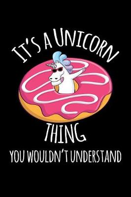 Book cover for It's A Unicorn Thing You Woudn't Understand