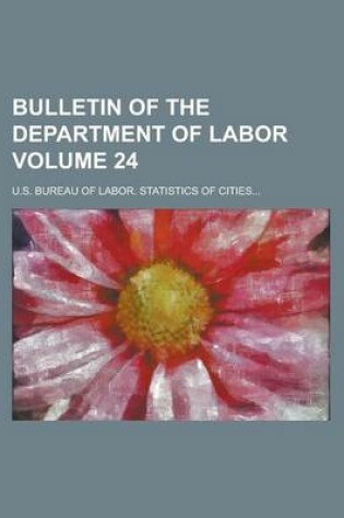 Cover of Bulletin of the Department of Labor Volume 24