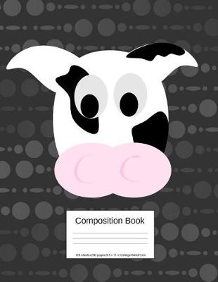 Book cover for Composition Book 100 Sheets/200 Pages/8.5 X 11 In. College Ruled/ Cow