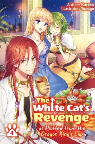 Cover of The White Cat's Revenge as Plotted from the Dragon King's Lap: Volume 4