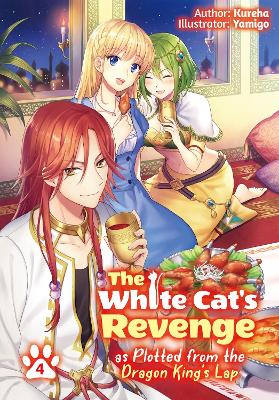 Cover of The White Cat's Revenge as Plotted from the Dragon King's Lap: Volume 4