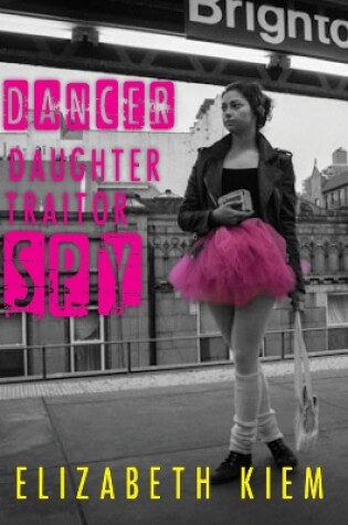 Cover of Dancer, Daughter, Traitor, Spy