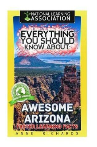 Cover of Everything You Should Know About Awesome Arizona
