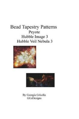 Cover of Bead Tapestry Patterns Peyote Hubble Image 3 Hubble Veil Nebula 3