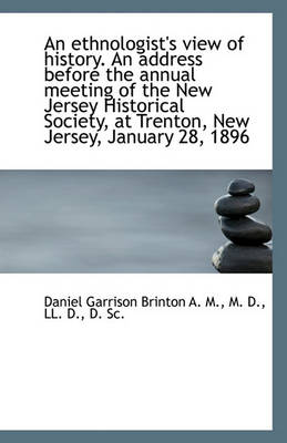 Book cover for An Ethnologist's View of History. an Address Before the Annual Meeting of the New Jersey Historical