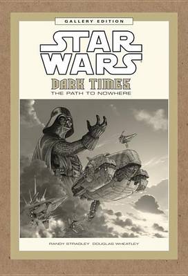 Book cover for Star Wars: Dark Times: The Path to Nowhere Gallery Edition