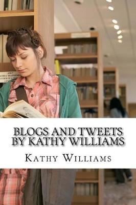 Book cover for Blogs And Tweets by Kathy Williams