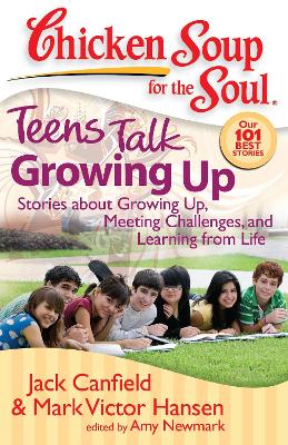 Cover of Chicken Soup for the Soul: Teens Talk Growing Up