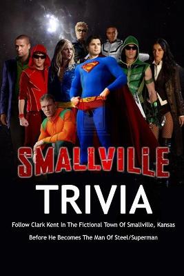 Book cover for Smallville Trivia