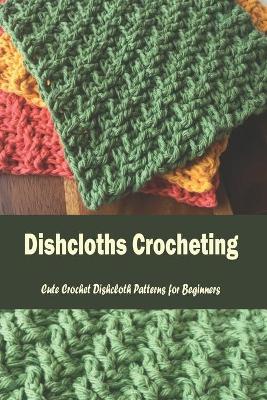 Book cover for Dishcloths Crocheting