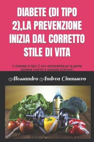 Cover of Diabete (Di Tipo 2), La Prevenzione Inizia Dal Corretto Stile Di Vita