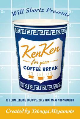 Cover of Will Shortz Presents Kenken for Your Coffee Break