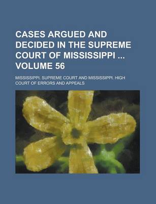 Book cover for Cases Argued and Decided in the Supreme Court of Mississippi Volume 56