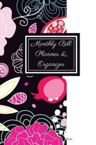 Cover of Monthly Bill Planner and Organizer- Freesia