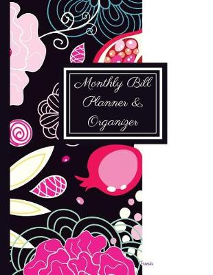 Cover of Monthly Bill Planner and Organizer- Freesia
