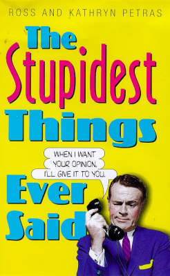 Book cover for The Stupidest Things Ever Said