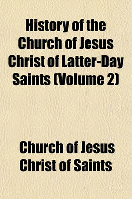 Book cover for History of the Church of Jesus Christ of Latter-Day Saints (Volume 2)