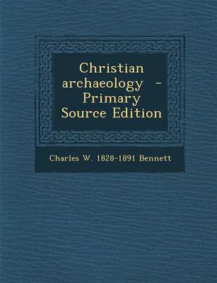 Book cover for Christian Archaeology - Primary Source Edition