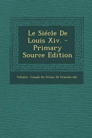 Cover of Le Siecle de Louis XIV.