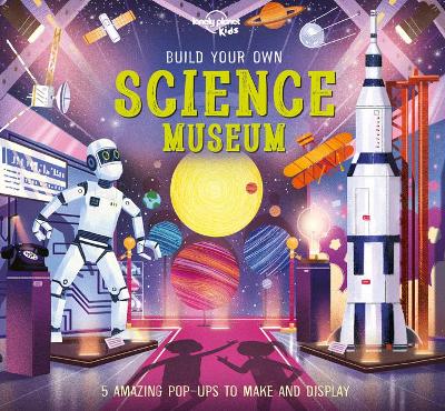 Book cover for Lonely Planet Kids Build Your Own Science Museum