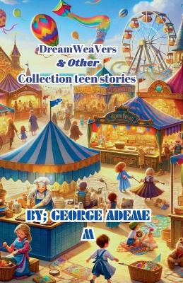 Cover of DreamWeaVers & Other collection teens stories