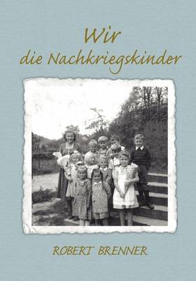 Book cover for Wir die Nachkriegskinder