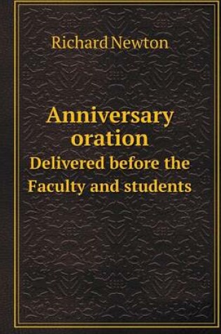 Cover of Anniversary oration Delivered before the Faculty and students