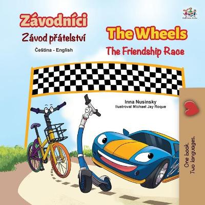 Cover of The Wheels The Friendship Race (Czech English Bilingual Children's Book)