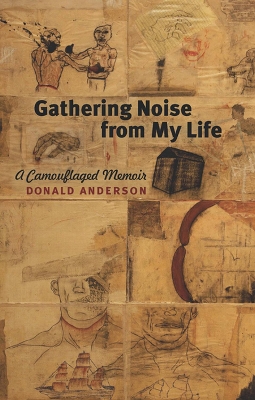 Book cover for Gathering Noise from My Life
