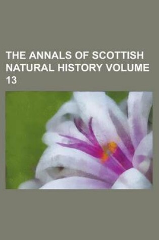 Cover of The Annals of Scottish Natural History Volume 13