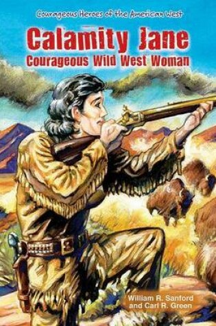 Cover of Calamity Jane: Courageous Wild West Woman