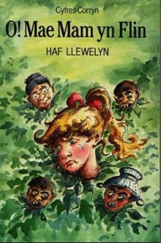 Cover of Cyfres Corryn: O! Mae Mam yn Flin