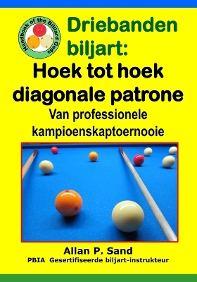 Book cover for Driebanden Biljart - Hoek Tot Hoek Diagonale Patrone