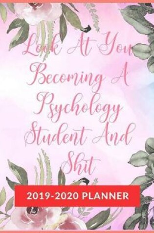 Cover of Look At You Becoming A Psychology Student And Shit