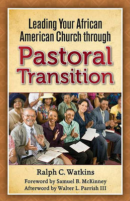 Book cover for Leading Your African American Church Through Pastoral Transitions