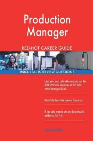 Cover of Production Manager RED-HOT Career Guide; 2504 REAL Interview Questions