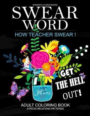 Book cover for How Teacher Swear Swear Words Adults Coloring Book