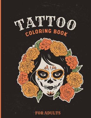 Book cover for Tattoo Coloring Book For Adults