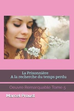 Cover of La Prisonniere A la recherche du temps perdu