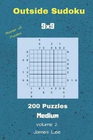 Cover of Outside Sudoku Puzzles - 200 Medium 9x9 vol. 2