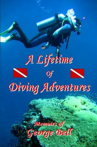 Cover of A Lifetime of Diving Adventures