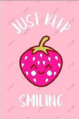 Book cover for Just Keep Smiling Strawberry Journal