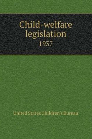 Cover of Child-welfare legislation 1937