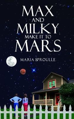 Book cover for Max and Milky Make it to Mars