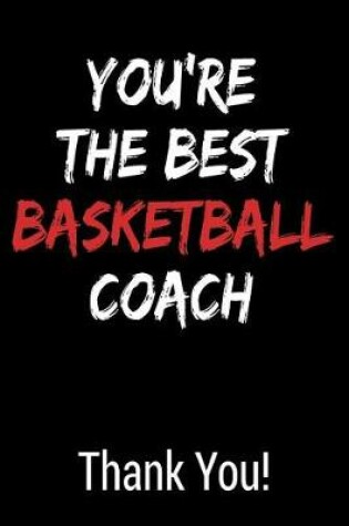 Cover of You're the Best Basketball Coach Thank You!