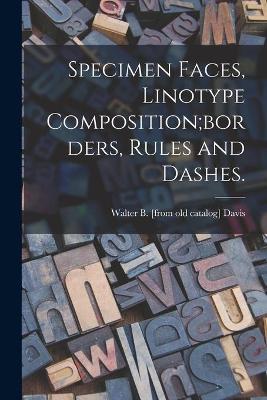 Cover of Specimen Faces, Linotype Composition;borders, Rules and Dashes.