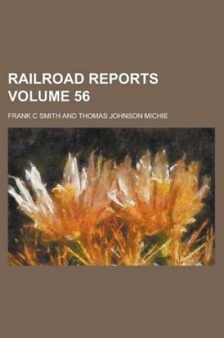 Cover of Railroad Reports Volume 56